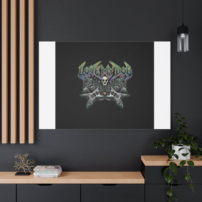 Love My Dog metal font Canvas | gothic wellness quote, edgy self-care merch