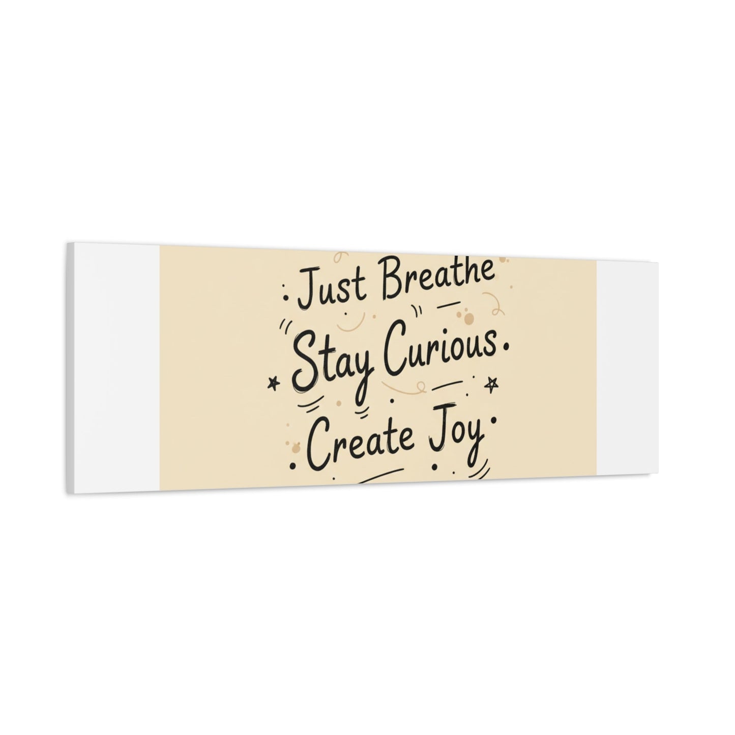 Just Breathe Stay Curious Create Joy Canvas | Messy Handwritten Typography, Doodle Text Art