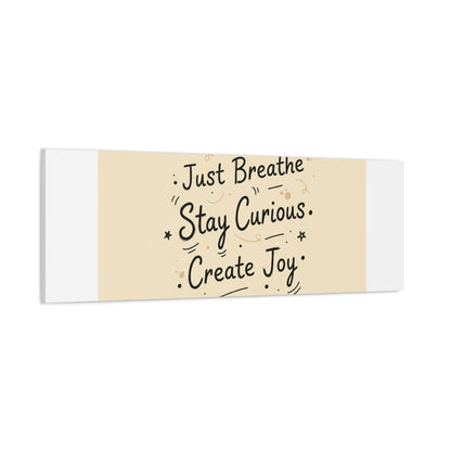 Just Breathe Stay Curious Create Joy Canvas | Messy Handwritten Typography, Doodle Text Art