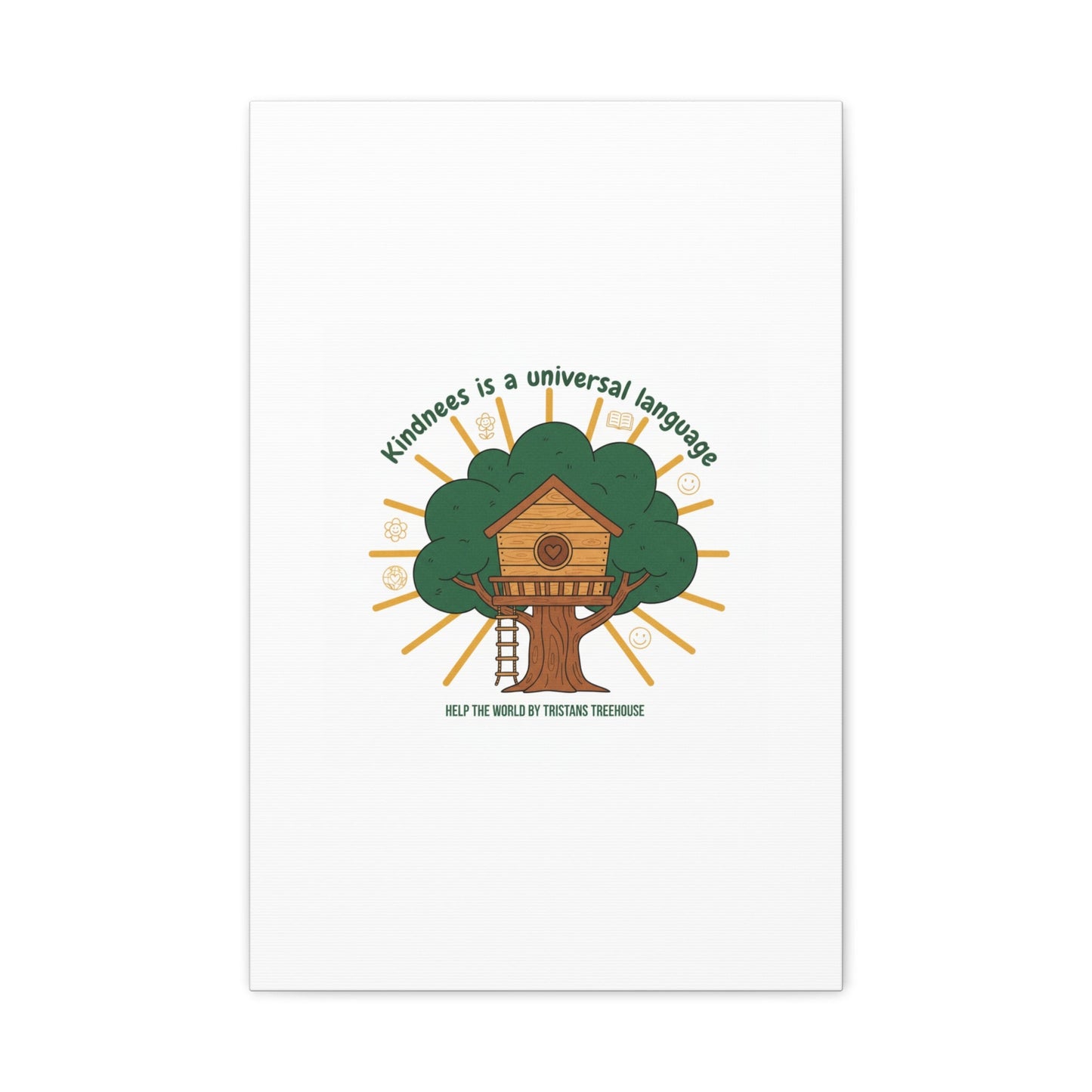 Kindness Is a Universal Language Canvas | Eco Humor, Treehouse Art