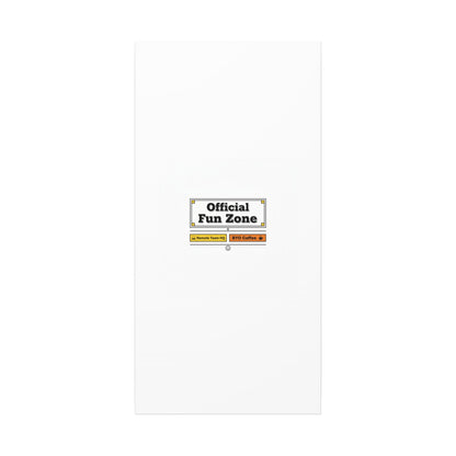 Official Fun Zone Canvas, Office Sign Parody, Workplace Humor, Notice Label
