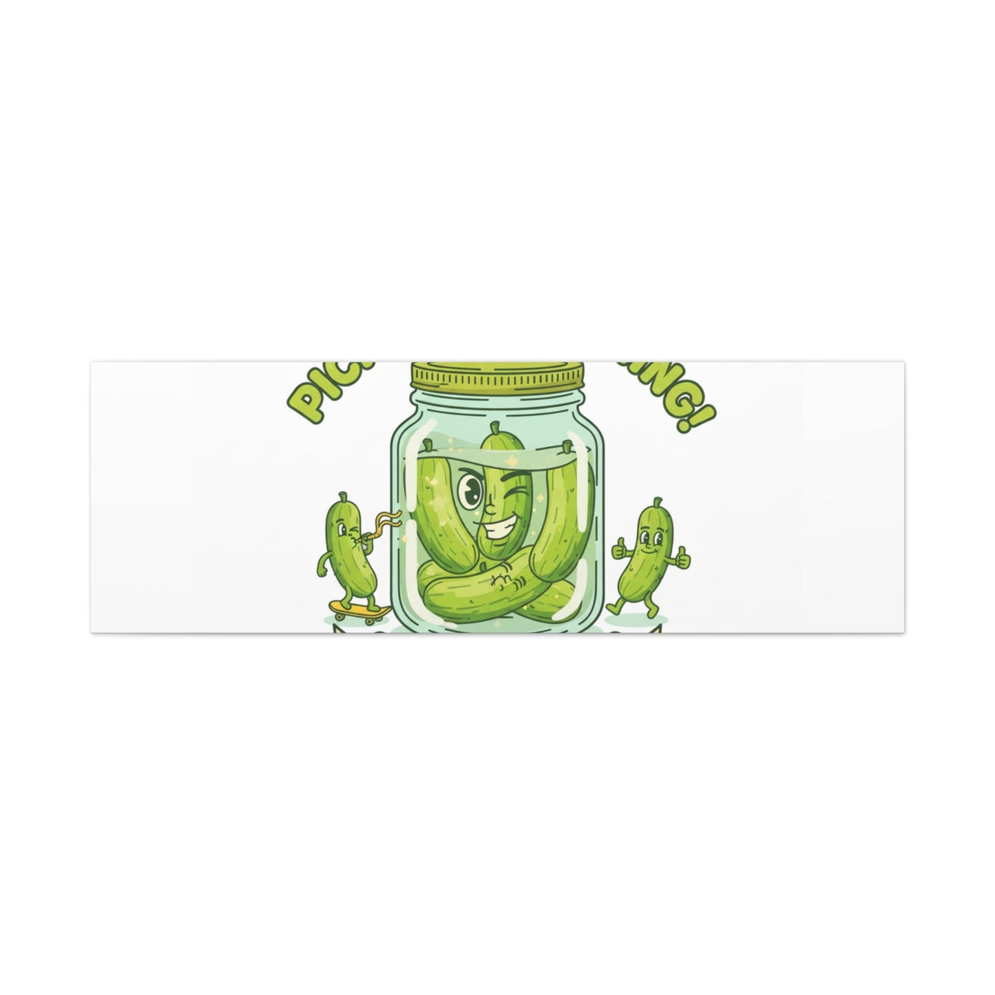 Pickle Everything! Matte Canvas | Brine Design, Pickle Lover Art