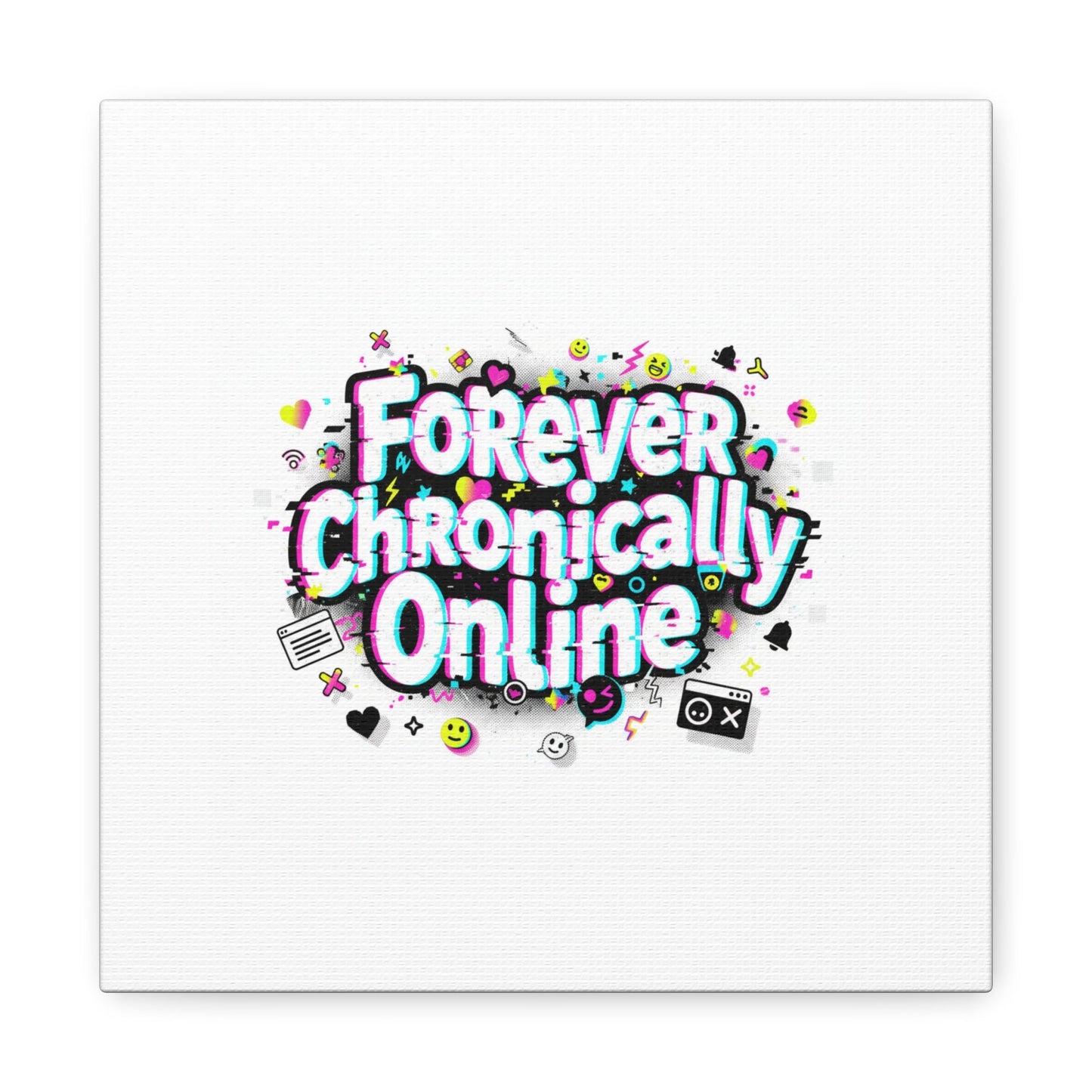 Forever Chronically Online Canvas | internet slang, brainrot meme