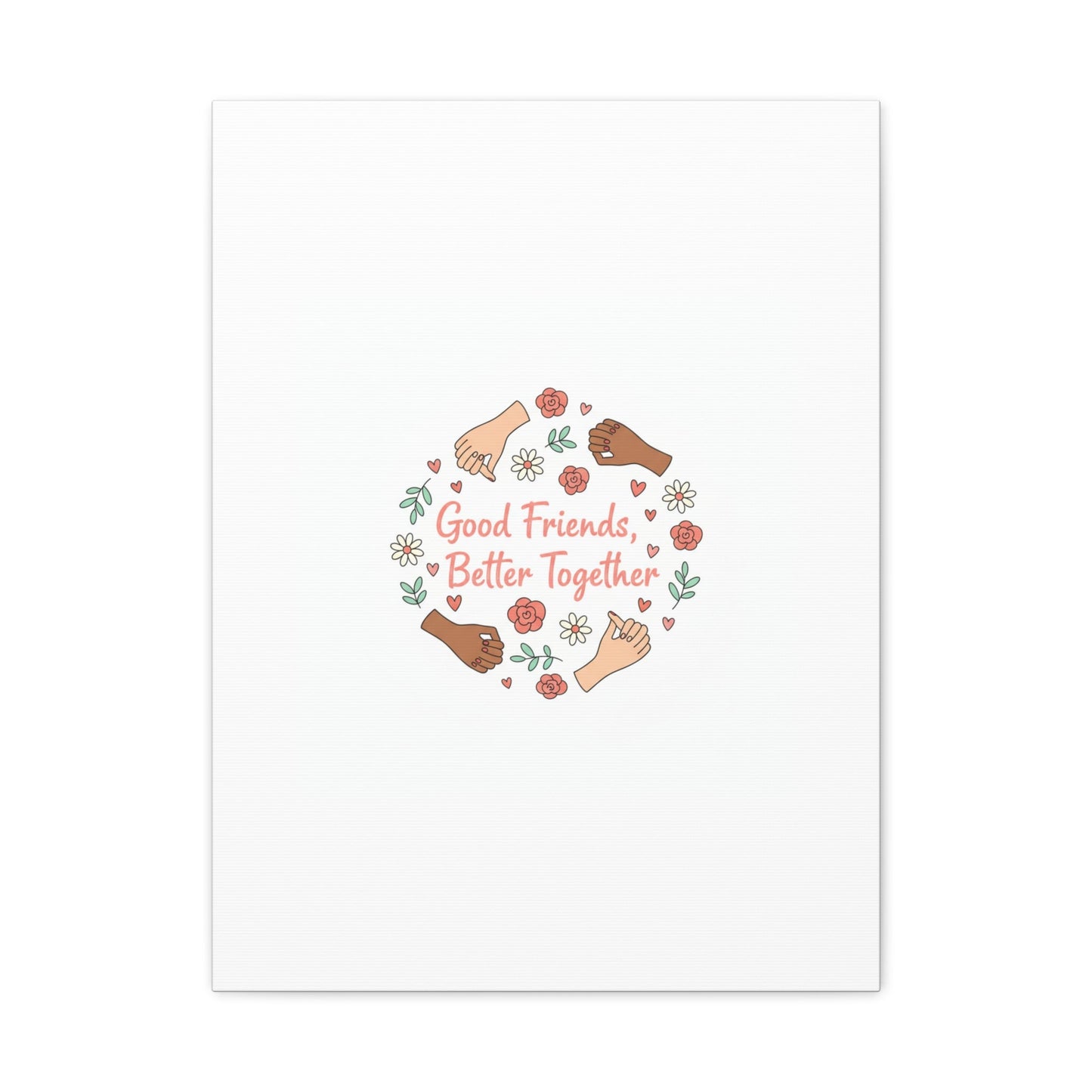 Good Friends Better Together Canvas | Friendship Valentine, Platonic Love