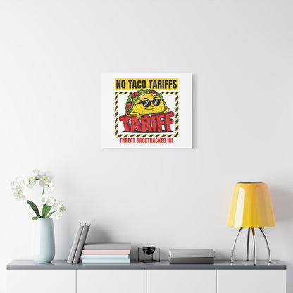 No Taco Tariffs Canvas | political taco pun, tariff backtrack protest typography