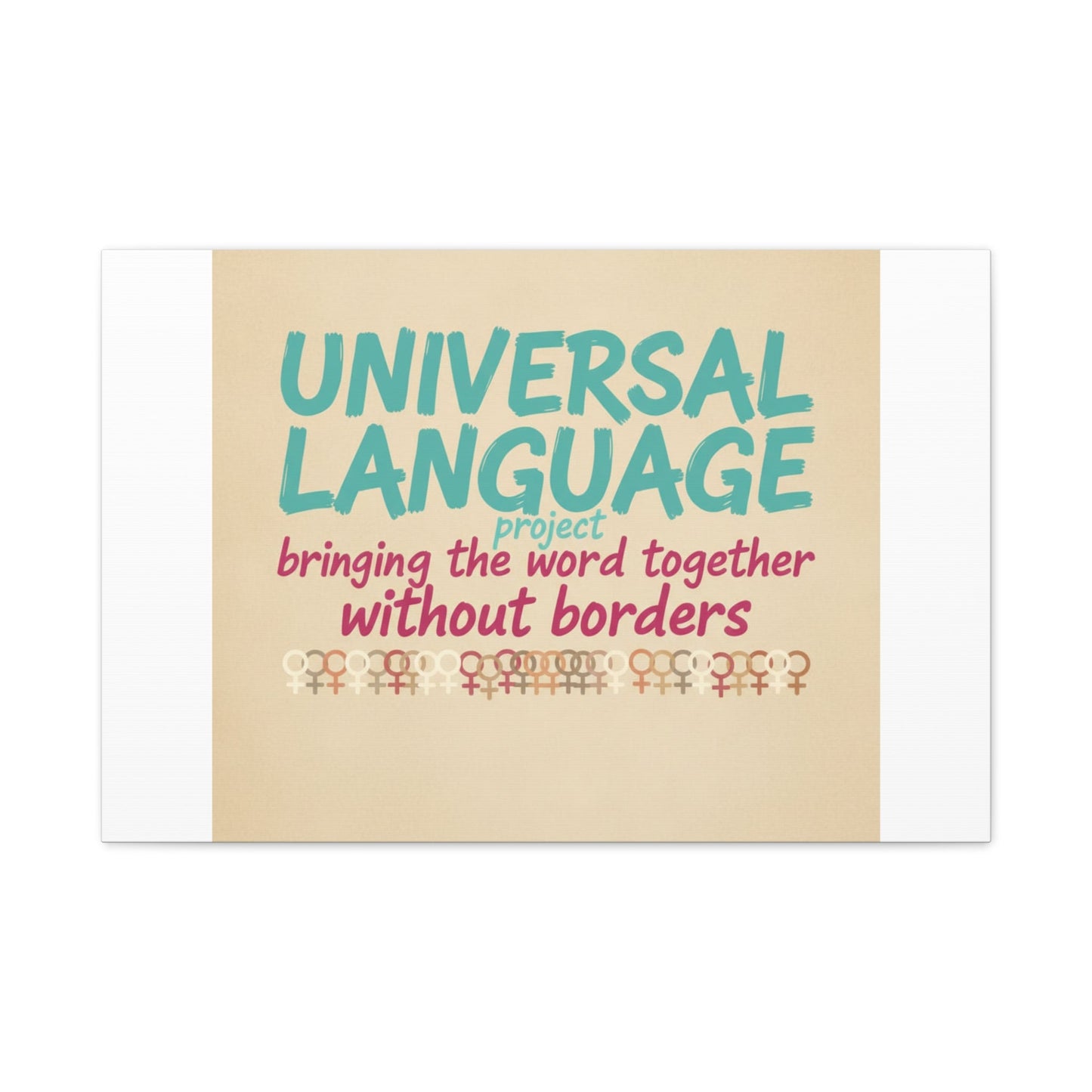 Universal Language Canvas | empowerment slogan, equality wall art