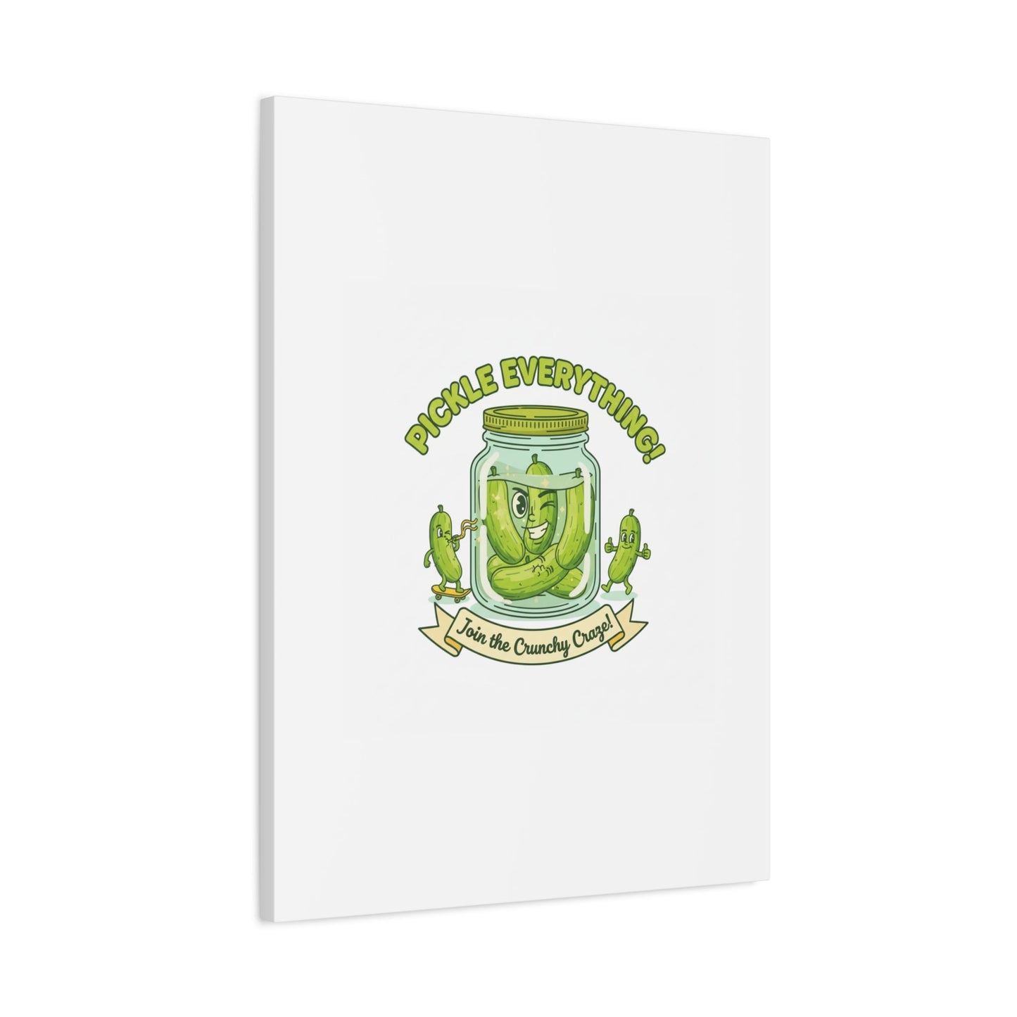 Pickle Everything! Matte Canvas | Brine Design, Pickle Lover Art