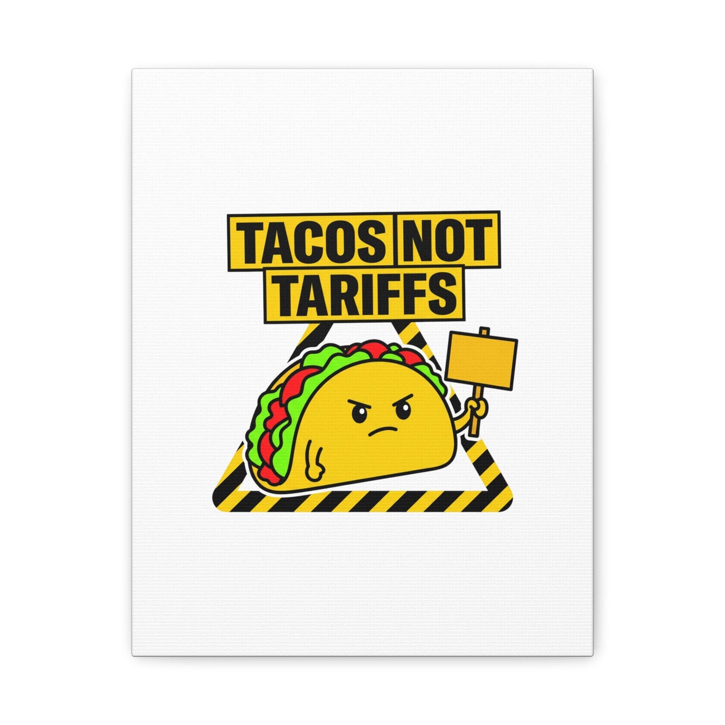 Tacos Not Tariffs Canvas | political taco pun, protest typography