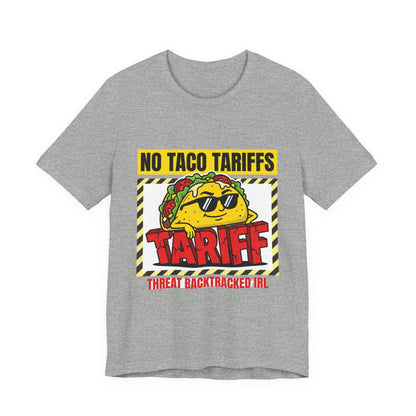 No Taco Tariffs Tee | taco pun, tariff backtrack protest typography