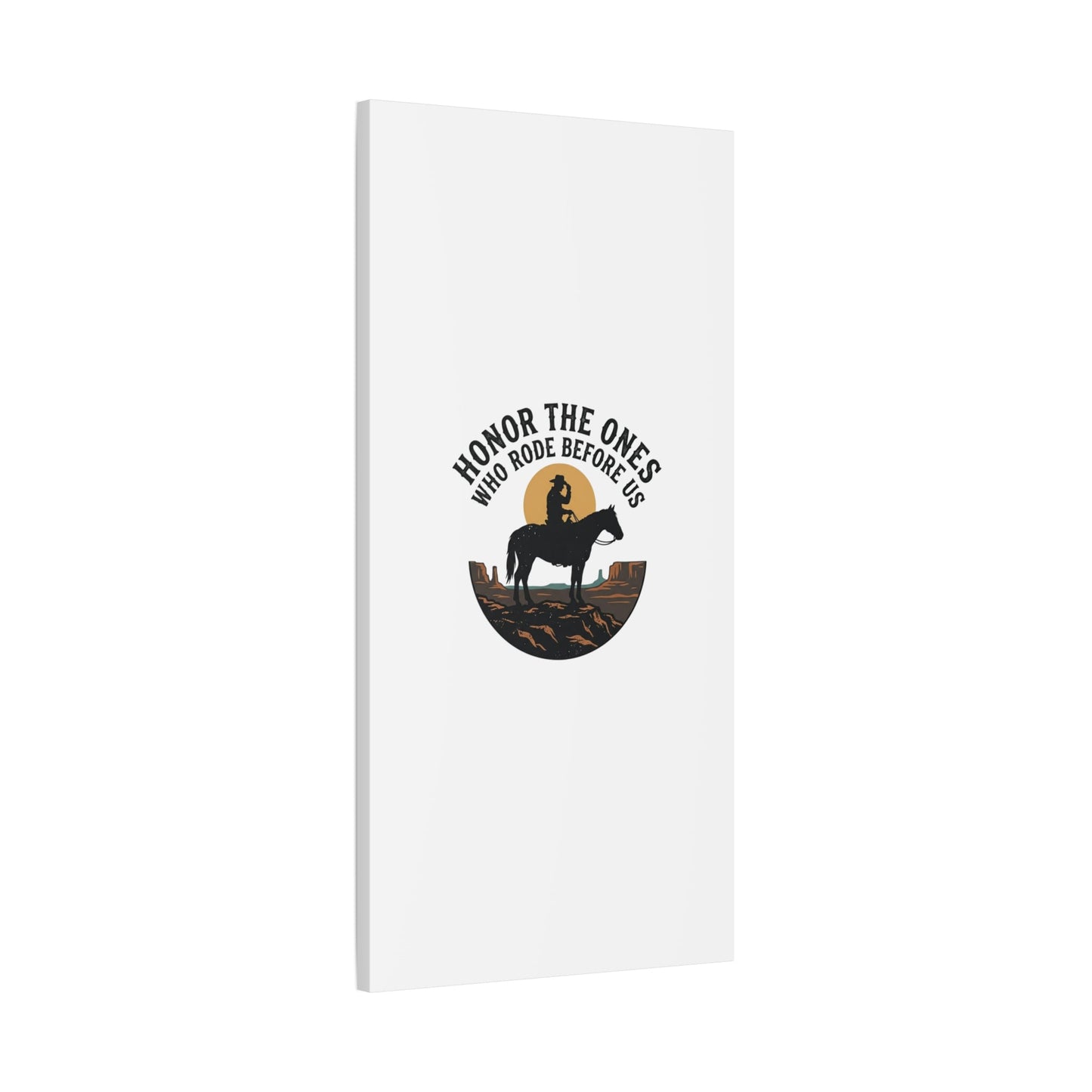 Honor the Ones Who Rode Before Us Canvas | Western, Cowboy, Vintage Americana