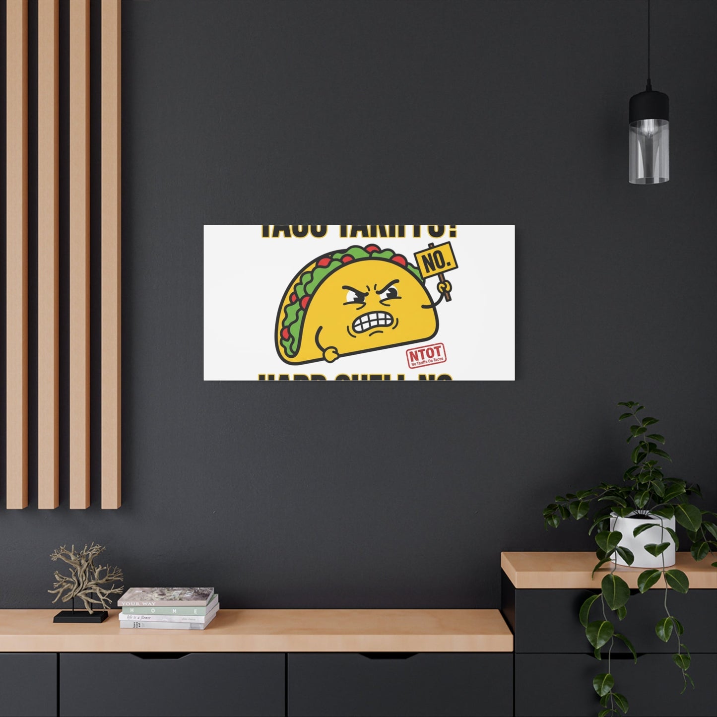 Taco Tariffs? Hard Shell No. Canvas