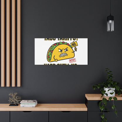 Taco Tariffs? Hard Shell No. Canvas