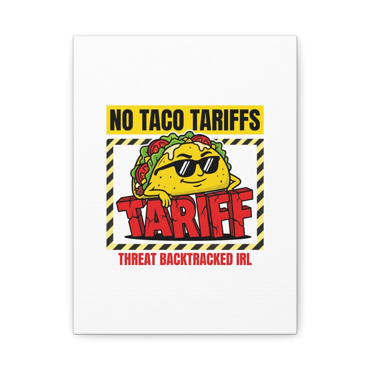 No Taco Tariffs Canvas | political taco pun, tariff backtrack protest typography