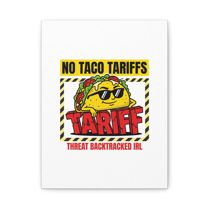 No Taco Tariffs Canvas | political taco pun, tariff backtrack protest typography