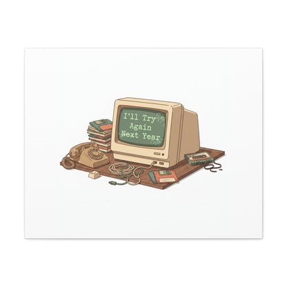 I’ll Try Again Next Year Canvas | Resolution Joke, January Burnout Poster