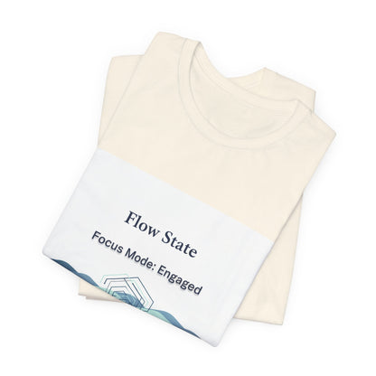 Flow State T-Shirt | Focus Mode Engaged Mindfulness Productivity Tee