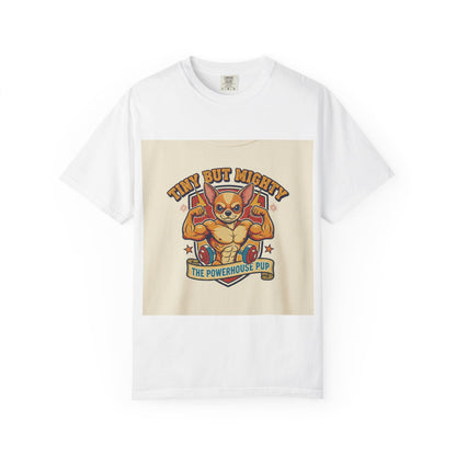 Tiny but Mighty Powerhouse Pup T-Shirt