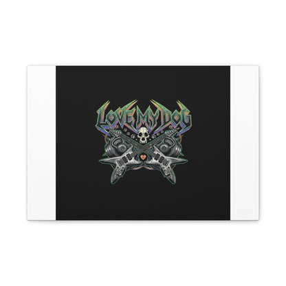 Love My Dog metal font Canvas | gothic wellness quote, edgy self-care merch