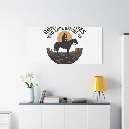 Honor the Ones Who Rode Before Us Canvas | Western, Cowboy, Vintage Americana