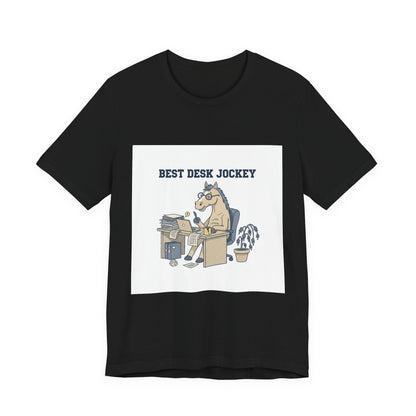Best Desk Jockey T-Shirt | workhorse shirt, corporate burnout humor
