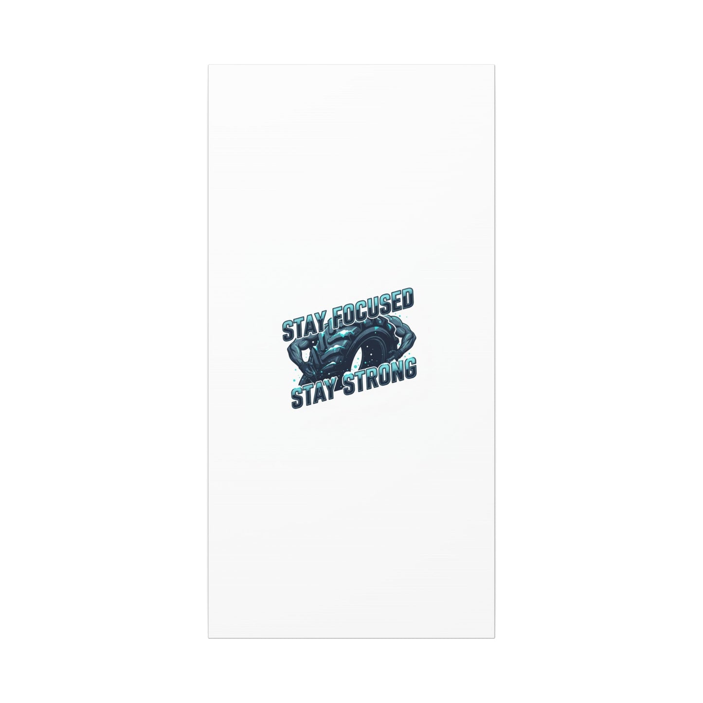 Stay Focused Stay Strong Canvas | Winter Workout Motivational Wall Art