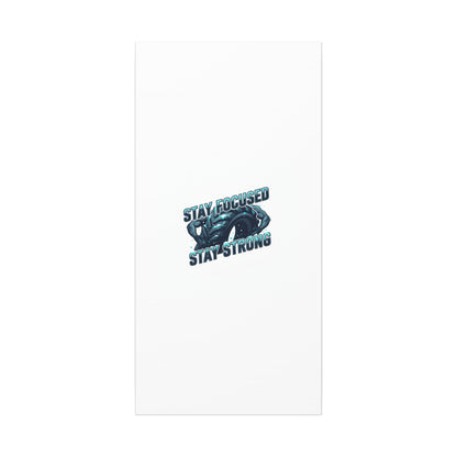 Stay Focused Stay Strong Canvas | Winter Workout Motivational Wall Art