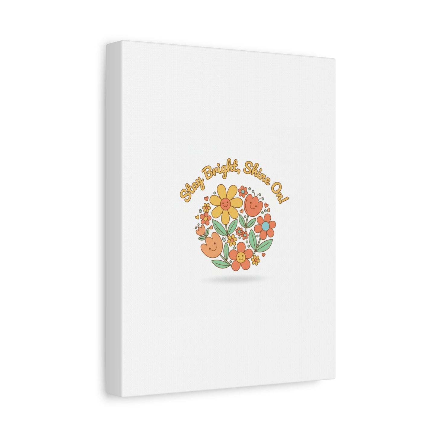 Stay Bright Shine On Canvas | Hopecore, Radical Optimism Wall Art
