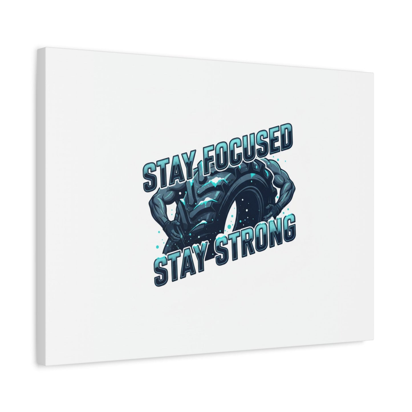 Stay Focused Stay Strong Canvas | Winter Workout Motivational Wall Art