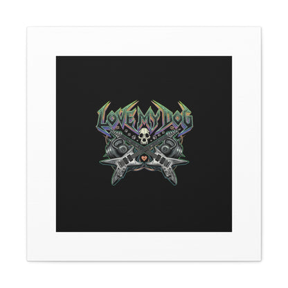 Love My Dog metal font Canvas | gothic wellness quote, edgy self-care merch