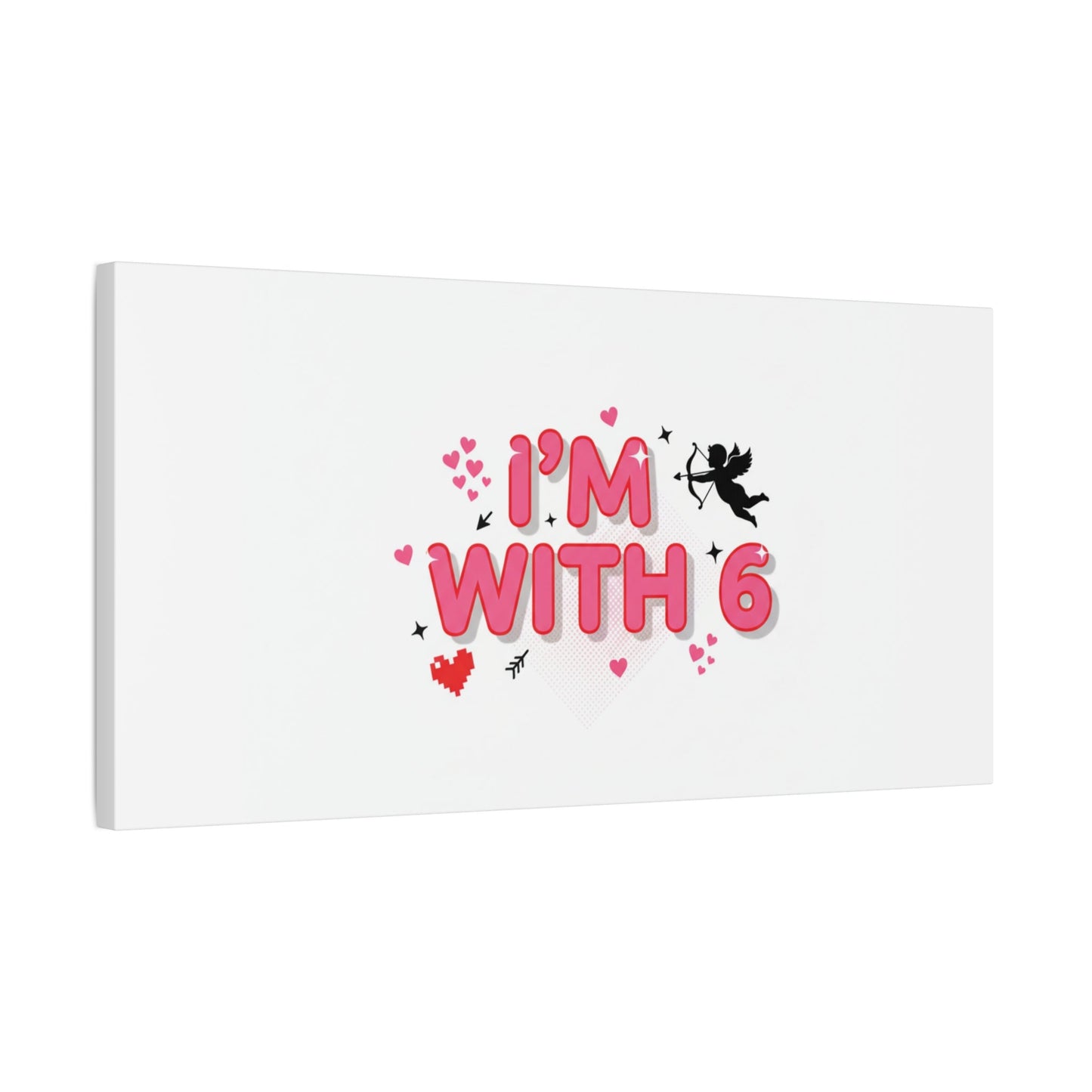 Valentine's 'I with 6 for 7' Meme Matte Canvas Art