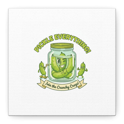 Pickle Everything! Matte Canvas | Brine Design, Pickle Lover Art