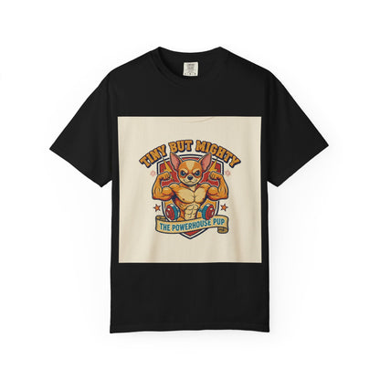 Tiny but Mighty Powerhouse Pup T-Shirt