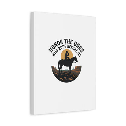 Honor the Ones Who Rode Before Us Canvas | Western, Cowboy, Vintage Americana