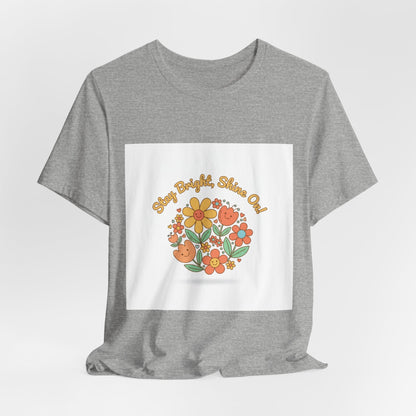 Sunny Bright Shine On tee | Hope Shirt, Radical Optimism Aesthetic