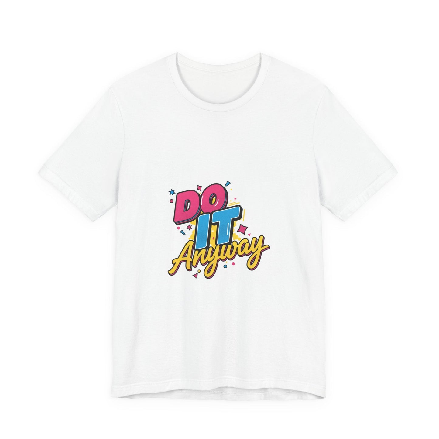 Do It Anyway Shirt | Maximalist Typography, Bold Stacked Text