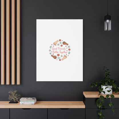 Good Friends Better Together Canvas | Friendship Valentine, Platonic Love