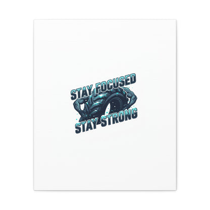 Stay Focused Stay Strong Canvas | Winter Workout Motivational Wall Art
