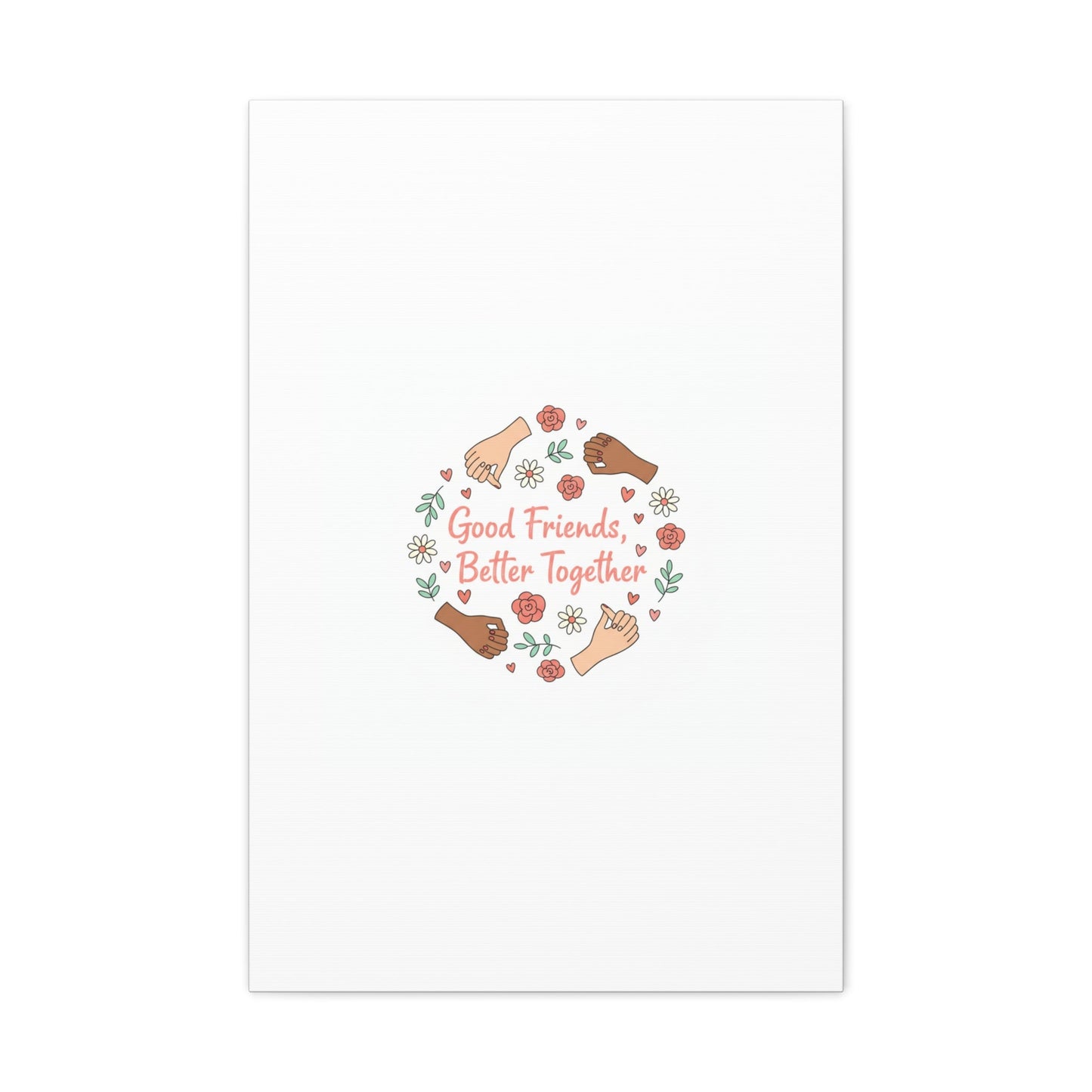 Good Friends Better Together Canvas | Friendship Valentine, Platonic Love