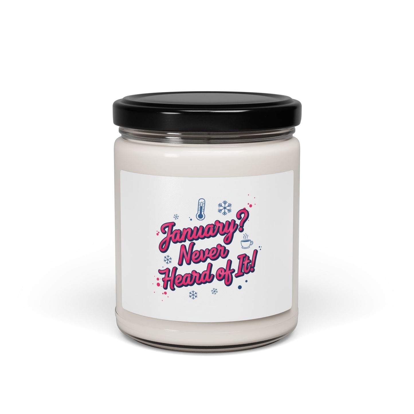 January Never Heard of It Candle | January meme, fake month humor
