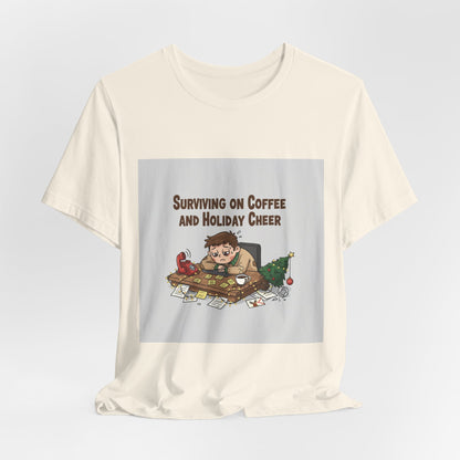 Surviving on Coffee and Holiday Cheer Tee | holiday stress shirt, festive but tired