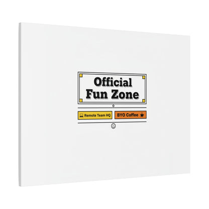 Official Fun Zone Canvas, Office Sign Parody, Workplace Humor, Notice Label