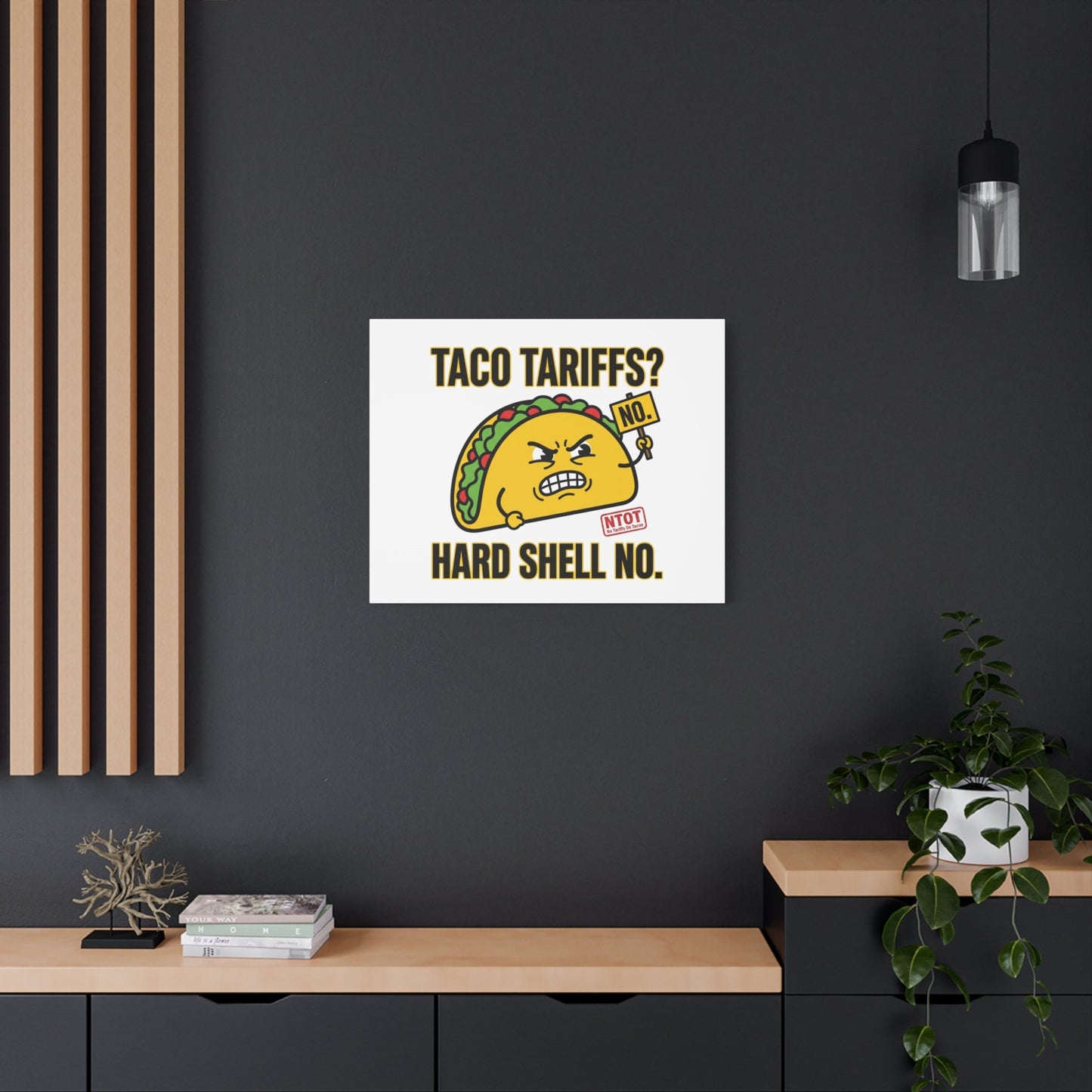 Taco Tariffs? Hard Shell No. Canvas