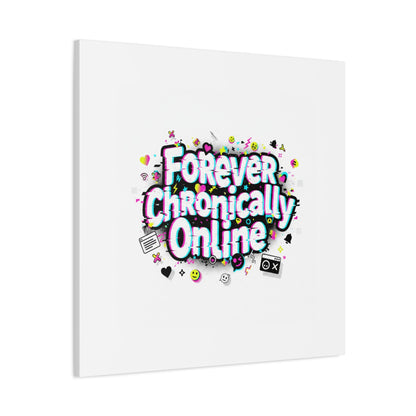 Forever Chronically Online Canvas | internet slang, brainrot meme