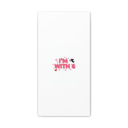 Valentine's 'I with 6 for 7' Meme Matte Canvas Art