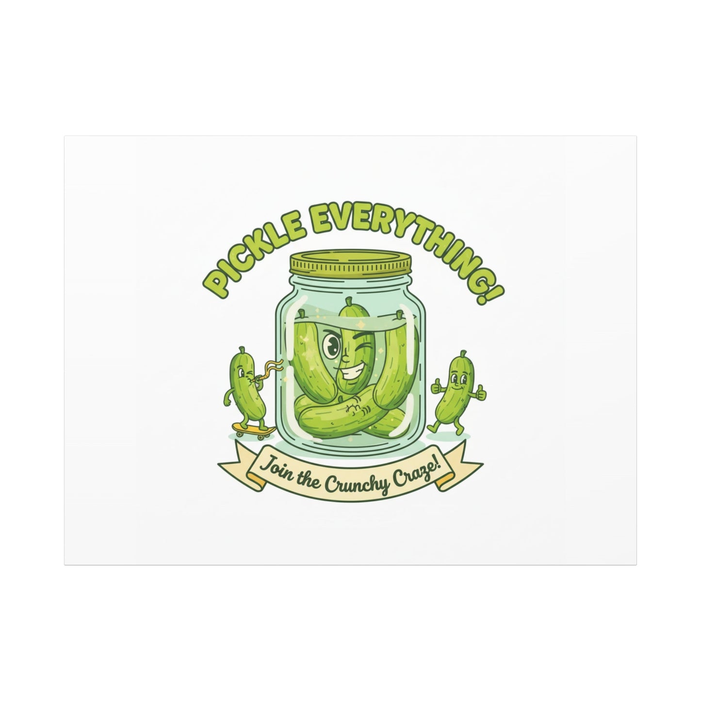 Pickle Everything! Matte Canvas | Brine Design, Pickle Lover Art
