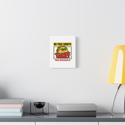 No Taco Tariffs Canvas | political taco pun, tariff backtrack protest typography