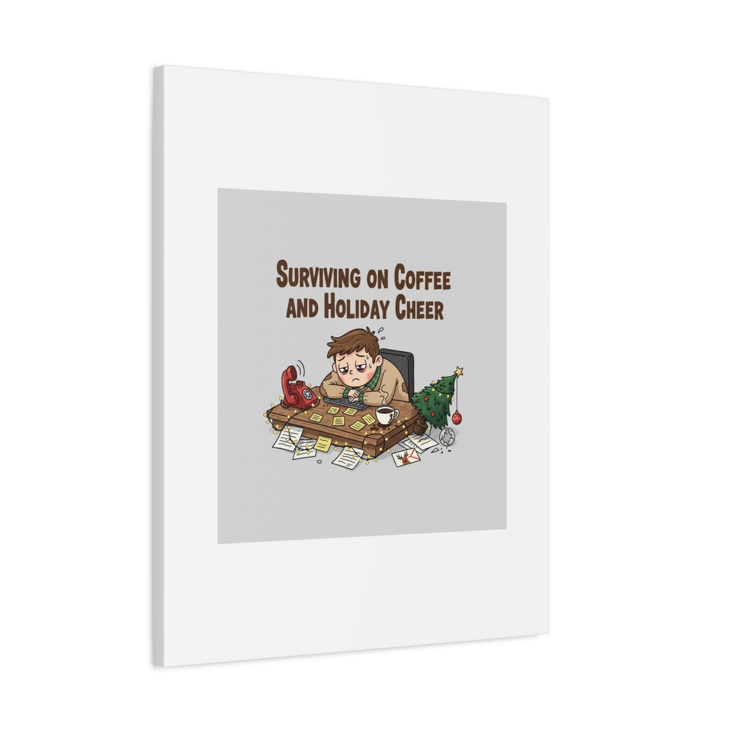 Surviving on Coffee and Holiday Cheer Canvas | Holiday Burnout, Festive But Tired