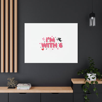 Valentine's 'I with 6 for 7' Meme Matte Canvas Art