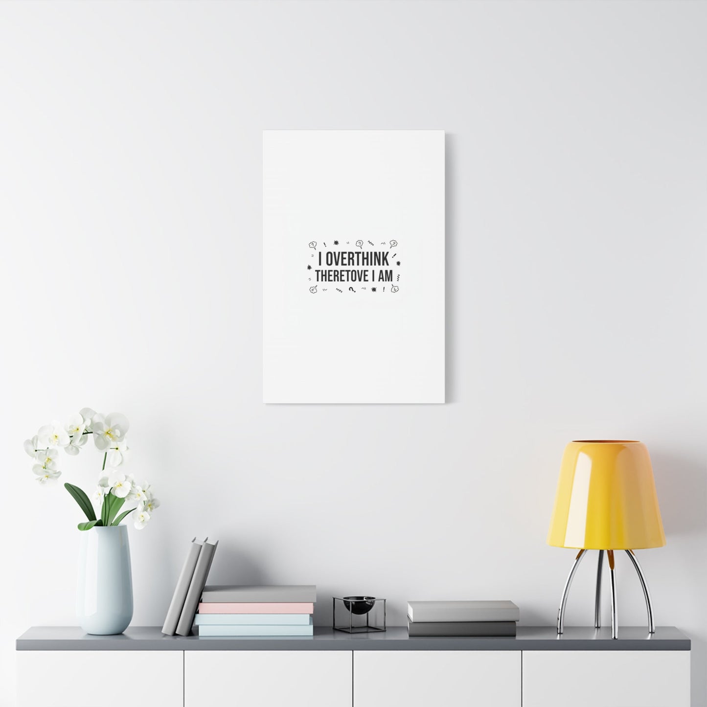 I Overthink Therefore I Am Canvas | Sarcastic Quote, Self-Deprecating Humor
