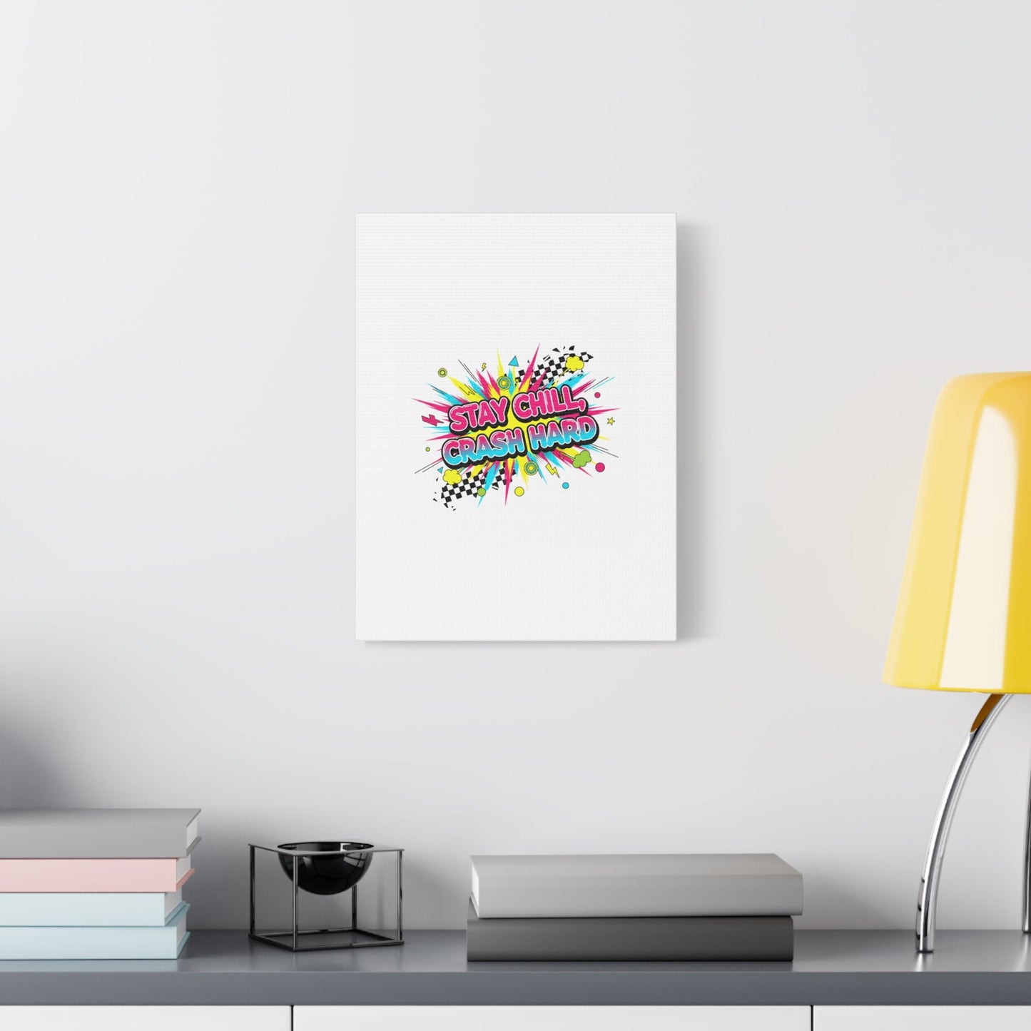 Stay Chill Crash Hard Canvas, neon graffiti crash out art | meltdown sticker style